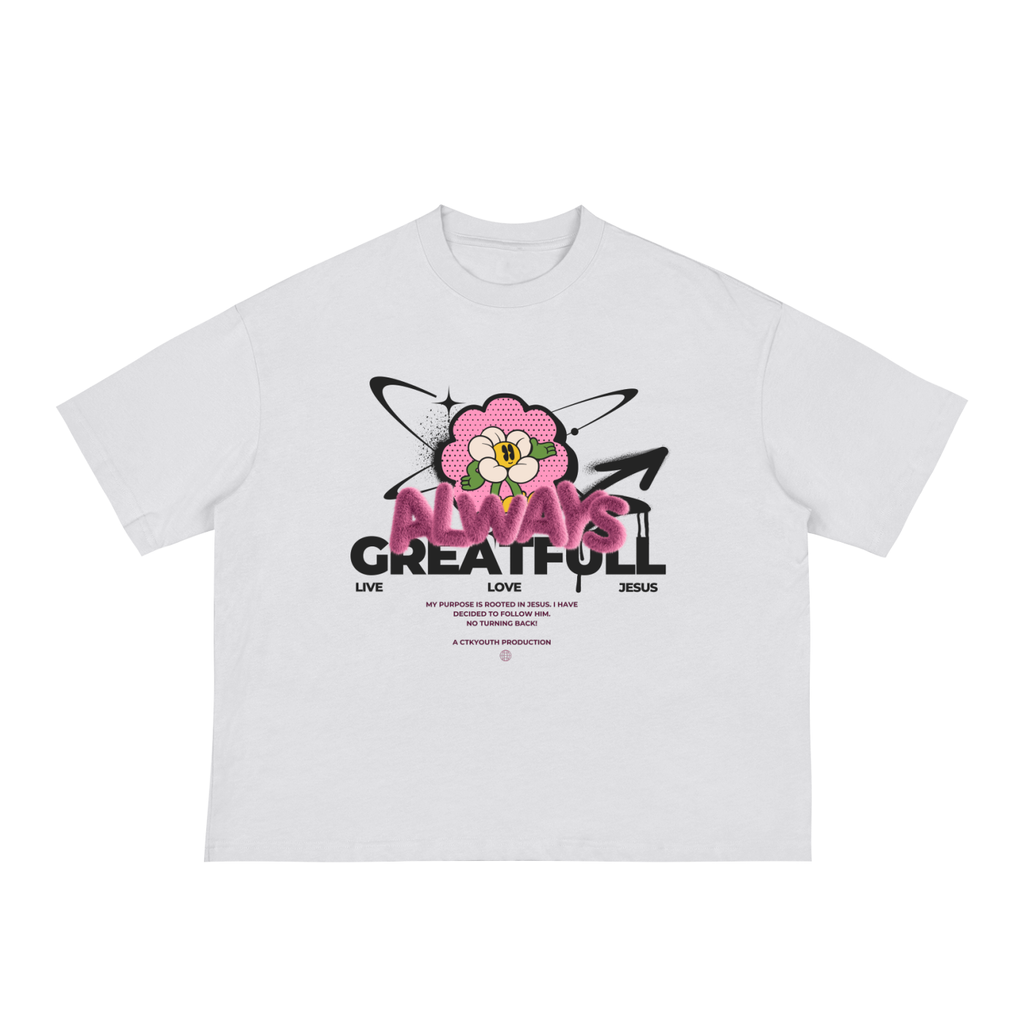 'ALWAYS GREATFULL' Boxy Tee